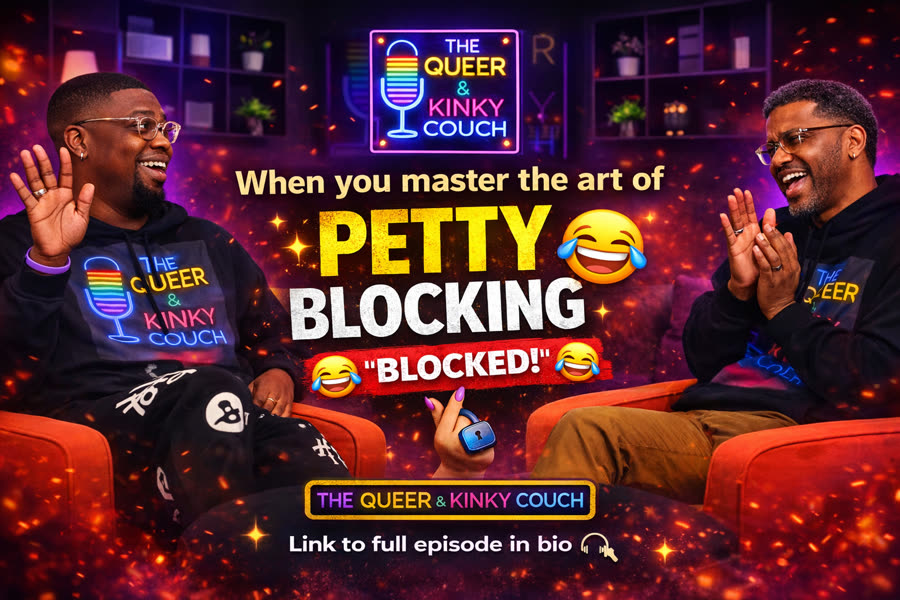 Designed thumbnail for The Queer & Kinky Couch — Petty Blocking